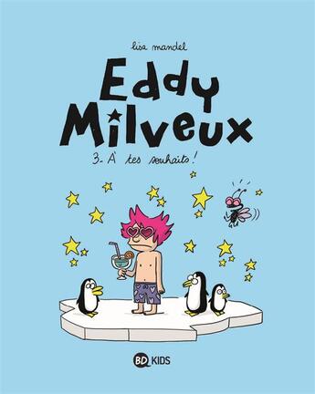 Couverture du livre « Eddy Milveux t.3 ; à tes souhaits ! » de Lisa Mandel aux éditions Bd Kids