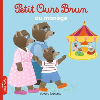 Couverture du livre « Petit Ours Brun au manège » de Daniele Bour aux éditions Bayard Jeunesse