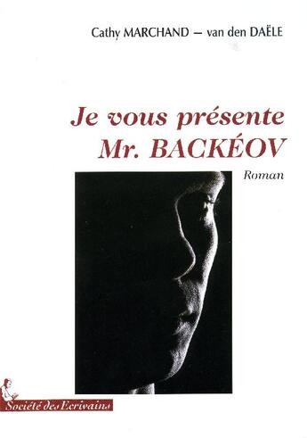 Couverture du livre « Je vous présente mr. Backéov » de J-Charles Marchand aux éditions Societe Des Ecrivains