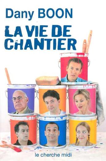 Couverture du livre « La vie de chantier » de Dany Boon aux éditions Cherche Midi