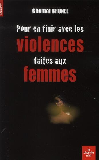 Couverture du livre « Pour en finir avec les violences faites aux femmes » de Brunel Chantal aux éditions Cherche Midi