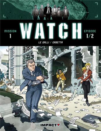 Couverture du livre « Watch t.1 ; mission 1, épisode 1 ; bombes humaines » de Le Galli-M+Erbetta-L aux éditions Delcourt