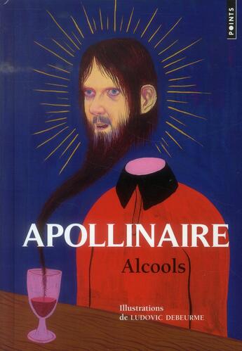 Couverture du livre « Alcools » de Ludovic Debeurme et Guillaume Apollinaire aux éditions Points