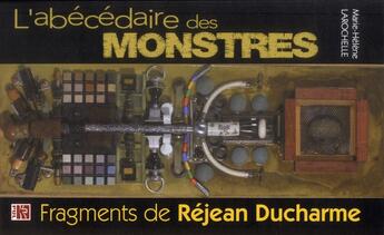 Couverture du livre « L'abécédaire des monstres : fragments de Réjean Ducharme » de Marie-Helene Larochelle aux éditions Presses De L'universite De Laval