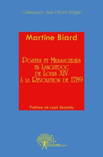 Couverture du livre « Postes et messageries en languedoc - de louis xiv a la revolution de 1789 » de Martine Biard aux éditions Edilivre