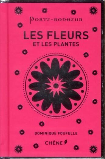 Couverture du livre « Les fleurs » de Dominique Foufelle aux éditions Chene