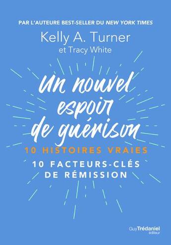 Couverture du livre « Un nouvel espoir de guérison » de Tracy White et Kelly Turner aux éditions Guy Trédaniel