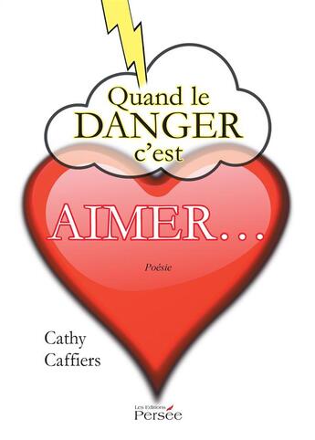 Couverture du livre « Quand le danger c est aimer » de Caffiers Cathy aux éditions Persee