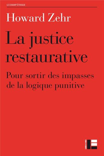 Couverture du livre « La justice restaurative ; pour sortir des impasses de la logique punitive » de Howard Zehr aux éditions Labor Et Fides