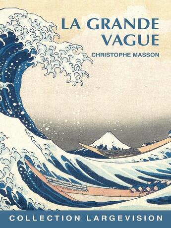 Couverture du livre « La grande vague » de Christophe Masson aux éditions Encre Bleue