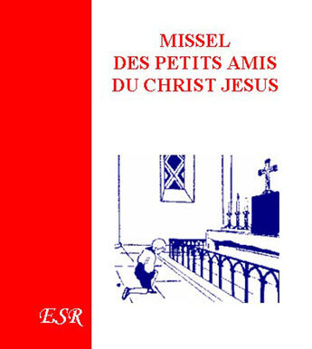 Couverture du livre « Missel des petits amis du christ Jésus » de Inconnu aux éditions Saint-remi