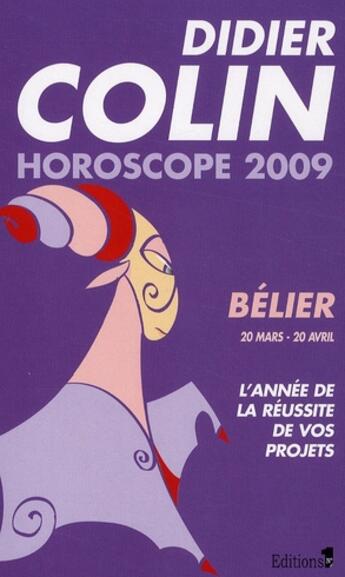 Couverture du livre « Horoscope 2009 ; bélier » de Didier Colin aux éditions Editions 1