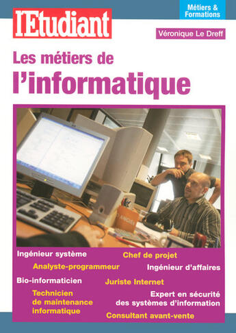 Couverture du livre « Les métiers et formations de l'informatique » de Veronique Le Dreff aux éditions L'etudiant