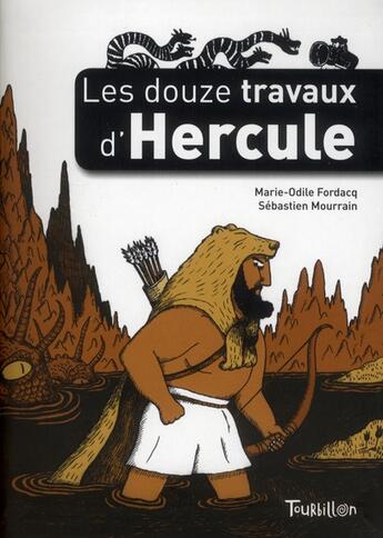 Couverture du livre « Les douze travaux d'Hercule » de Sebastien Mourrain et Marie-Odile Fordacq aux éditions Tourbillon