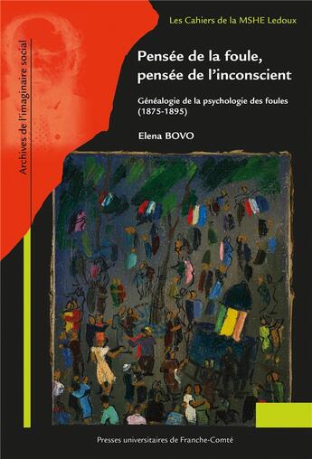 Couverture du livre « Pensee de la foule, pensee de l'inconscient - genealogie de la psychologie de la foule, 1875-1895 » de Bovo Elena aux éditions Pu De Franche Comte