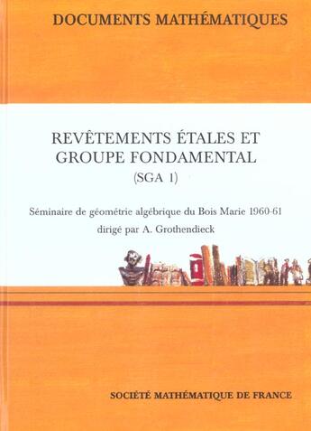 Couverture du livre « Revetements etales et groupe fondamental » de Grothendieck A. aux éditions Edp Sciences