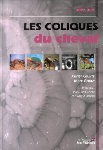 Couverture du livre « Les coliques du cheval » de Gluntz X Gogny aux éditions Le Point Veterinaire