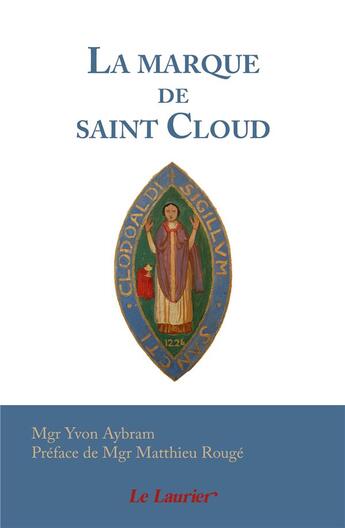 Couverture du livre « La marque de saint Cloud » de Yvon Aybram aux éditions Le Laurier