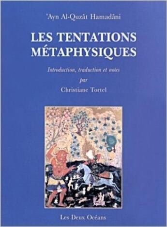 Couverture du livre « Les Tentations Métaphysiques » de Ayn Al-Quzât Hamadâni aux éditions Les Deux Oceans