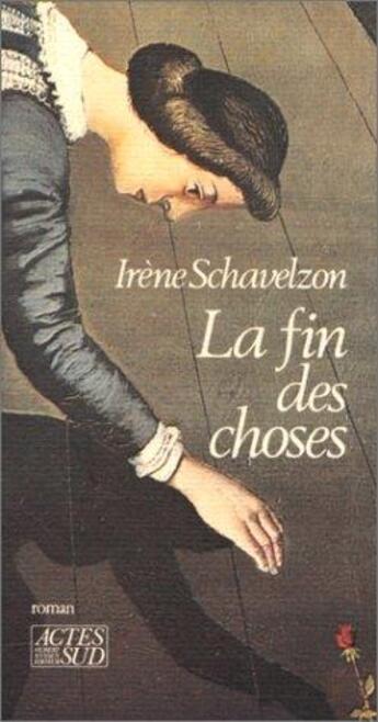 Couverture du livre « La fin des choses » de Irene Schavelzon aux éditions Actes Sud