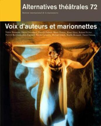 Couverture du livre « ALTERNATIVES THEATRALES T.72 ; voix d'auteurs et marionettes » de  aux éditions Alternatives Theatrales