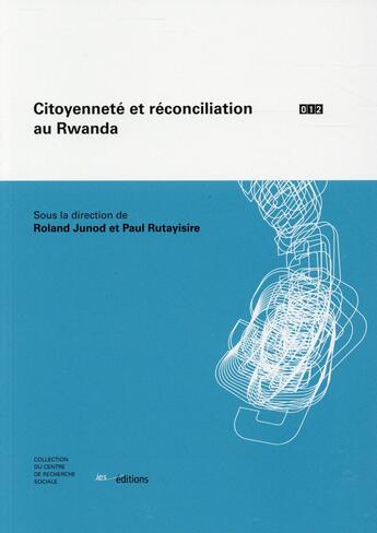 Couverture du livre « Citoyennete et reconciliation au rwanda » de Junod Roland aux éditions Ies