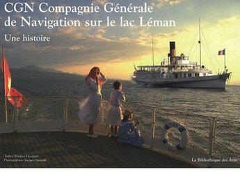 Couverture du livre « CGN ; compagnie générale de navigation » de Decoppet/Straessle aux éditions Bibliotheque Des Arts