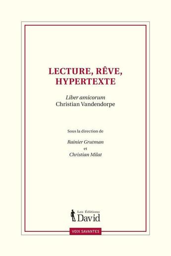 Couverture du livre « Lecture, reve, hypertexte : liber amicorum christian vandendorpe » de Grutman Rainier aux éditions Editions David