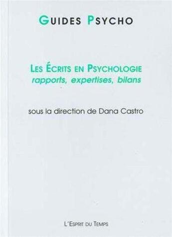 Couverture du livre « Les ecrits en psychologie:rapports, expertises, bilans - guide psycho n 2 » de L'Esprit Du Temps aux éditions L'esprit Du Temps