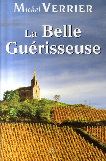 Couverture du livre « La belle guérisseuse » de Michel Verrier aux éditions Ecir