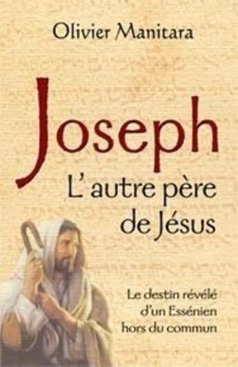 Couverture du livre « Joseph : l'autre père de Jésus » de Olivier Manitara aux éditions Essenia