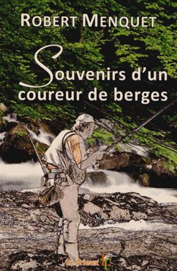 Couverture du livre « Souvenirs d'un coureur de berges » de Robert Menquet aux éditions Le Trieux