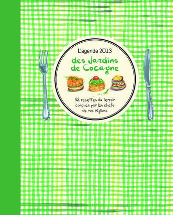 Couverture du livre « Agenda 2013 des jardins de cocagne ; 52 recettes du terroir conçues par les chefs de vos régions » de  aux éditions Rue De L'echiquier