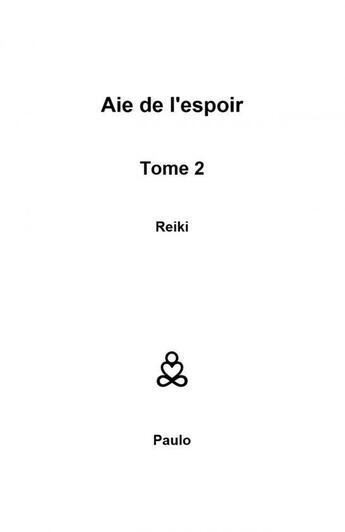 Couverture du livre « Aie de l'espoir » de Paulo aux éditions Thebookedition.com