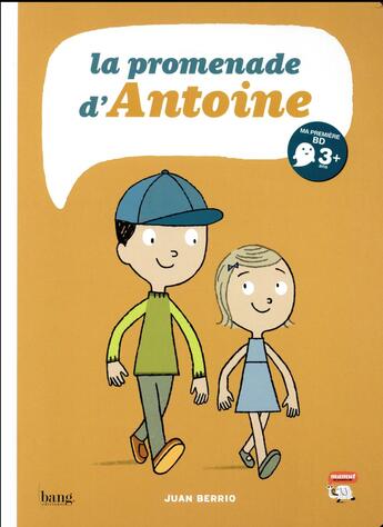 Couverture du livre « La promenade d'Antoine » de Juan Berrio aux éditions Bang