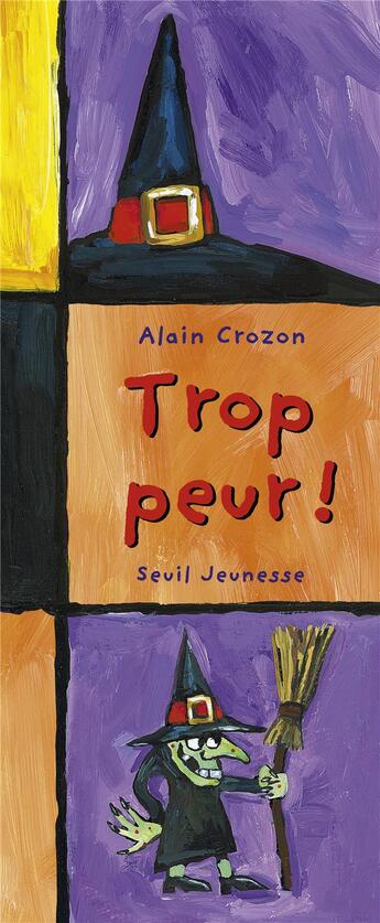 Couverture du livre « Trop peur ! » de Alain Crozon aux éditions Seuil Jeunesse