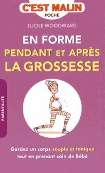 Couverture du livre « En forme pendant et après la grossesse c'est malin » de Lucile Woodward aux éditions Leduc