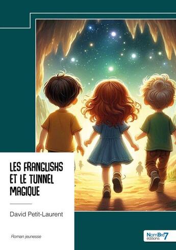 Couverture du livre « Les Franglishs et le Tunnel Magique » de David Petit-Laurent aux éditions Nombre 7