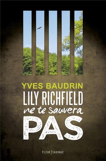 Couverture du livre « Lily Richfield ne te sauvera pas » de Yves Baudrin aux éditions Fleur Sauvage