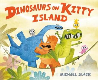 Couverture du livre « DINOSAURS ON KITTY ISLAND » de Michael Slack aux éditions Dial Books