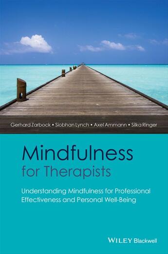 Couverture du livre « Mindfulness for Therapists » de Gerhard Zarbock et Siobhan Lynch et Axel Ammann et Silka Ringer aux éditions Wiley-blackwell