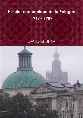 Couverture du livre « Histoire économique de la Pologne 1919 - 1989 » de David Krupka aux éditions Lulu