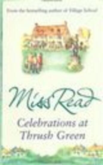 Couverture du livre « Celebrations at Thrush Green » de Miss Read aux éditions Orion