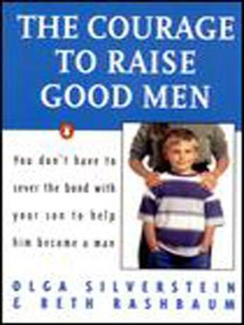 Couverture du livre « The Courage to Raise Good Men » de Rashbaum Beth aux éditions Penguin Group Us