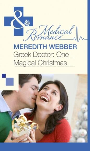 Couverture du livre « Greek Doctor: One Magical Christmas (Mills & Boon Medical) » de Meredith Webber aux éditions Mills & Boon Series