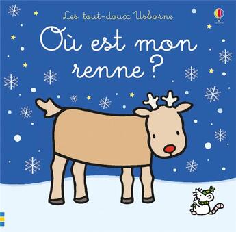 Couverture du livre « Ou est mon renne ? - les tout-doux usborne » de Fiona Watt aux éditions Usborne