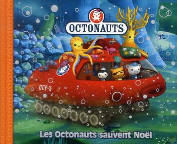 Couverture du livre « Les Octonauts sauvent Noël » de  aux éditions Hachette Jeunesse