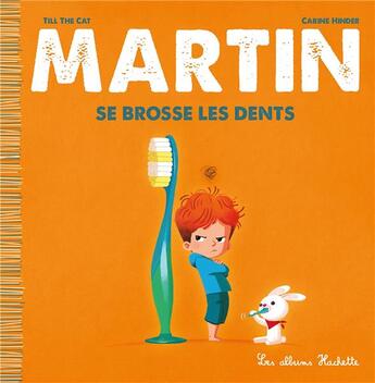 Couverture du livre « Martin se brosse les dents » de Carine Hinder et Till The Cat aux éditions Hachette Enfants