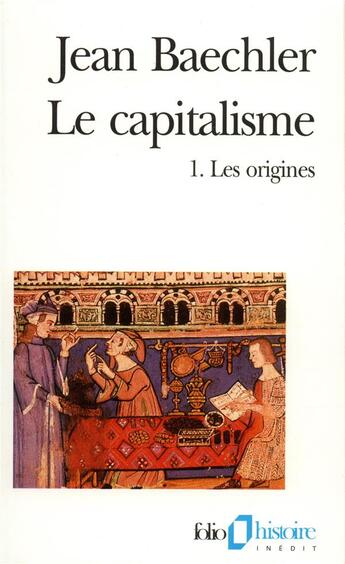 Couverture du livre « Le Capitalisme : Les origines » de Jean Baechler aux éditions Folio