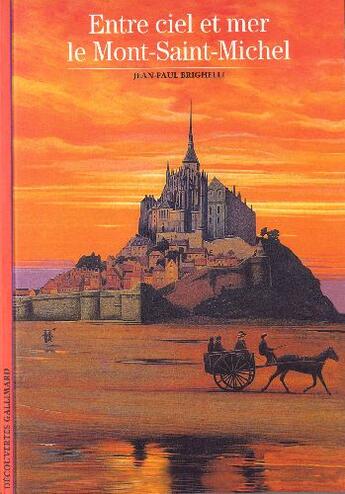 Couverture du livre « Entre ciel et mer, le Mont-Saint-Michel » de Jean-Paul Brighelli aux éditions Gallimard